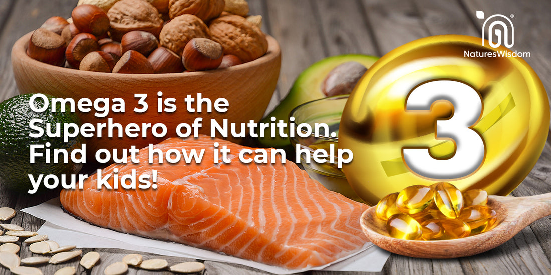 Find out how Omega 3 is the Superhero Nutrition for your kids!