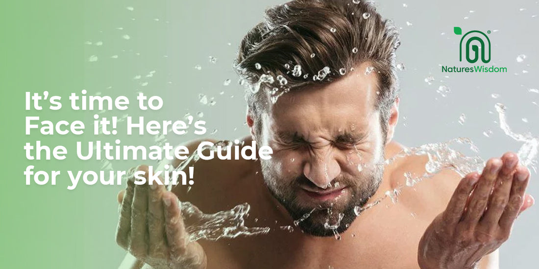 It’s time to Face it! Here’s the Ultimate Guide for your skin!