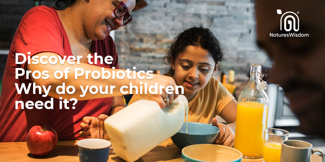 Discover the Pros of Probiotics  and why do your children need it?